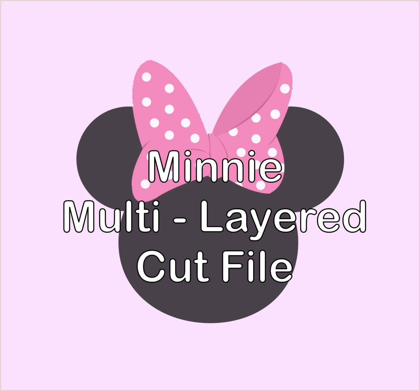 Minnie Multi-Layered Cut File