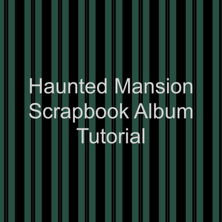 Haunted Mansion Scrapbook Album Tutorial