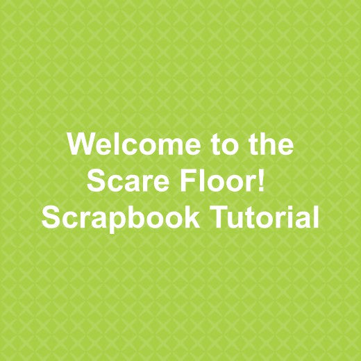 Welcome to the Scare Floor! - Scrapbook Tutorial