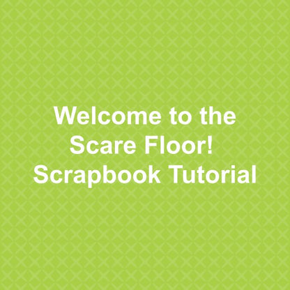 Welcome to the Scare Floor! - Scrapbook Tutorial