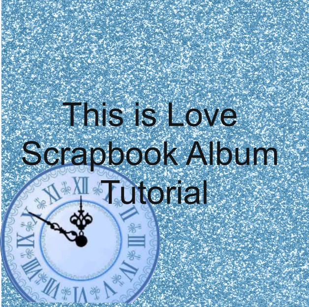 This is Love - Scrapbook Album - Tutorial