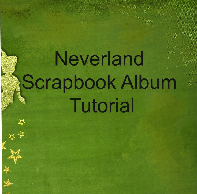 Neverland - Scrapbook Album - Tutorial